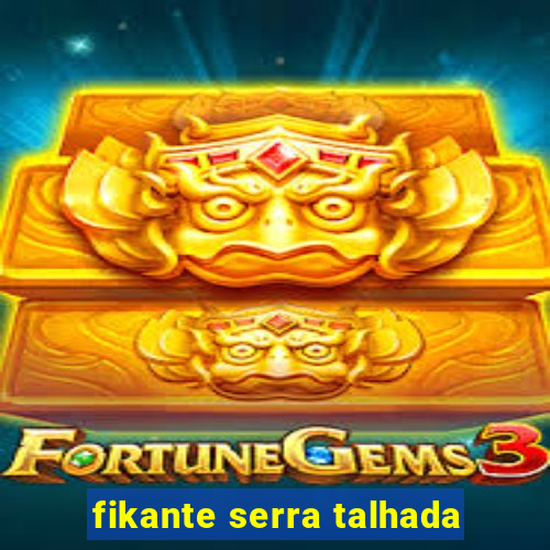 fikante serra talhada